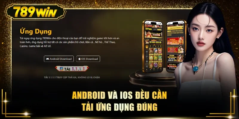 Android và iOS đều cần tải ứng dụng đúng