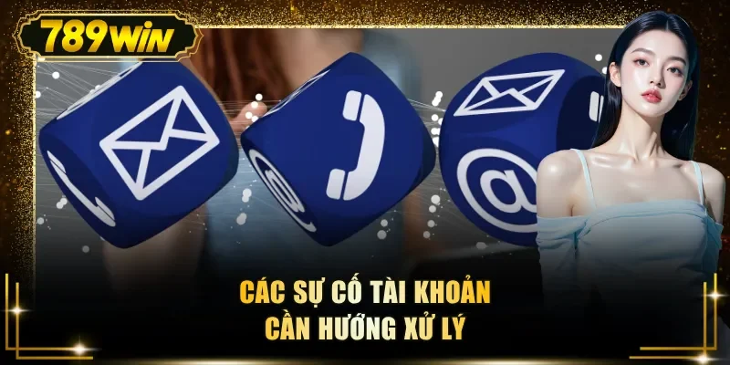 cac su co tai khoan can huong xu ly Các sự cố tài khoản cần hướng xử lý