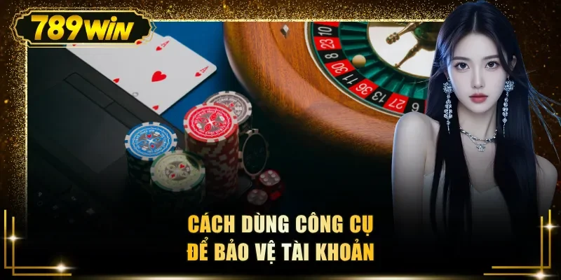 cach dung cong cu de bao ve tai khoan Cách dùng công cụ để bảo vệ tài khoản