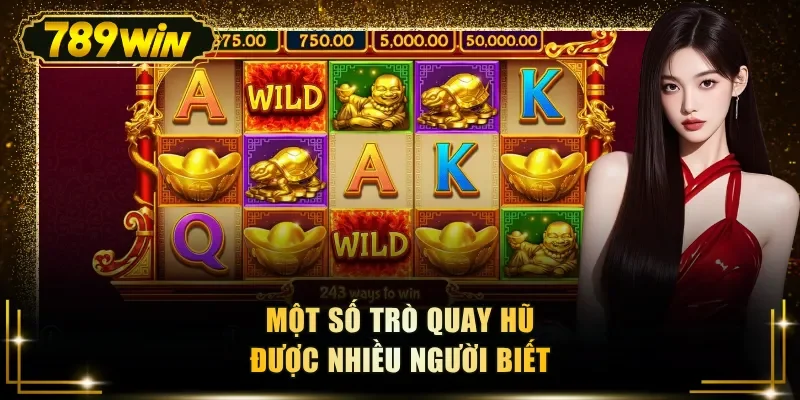 Một số trò quay hũ được nhiều người biết