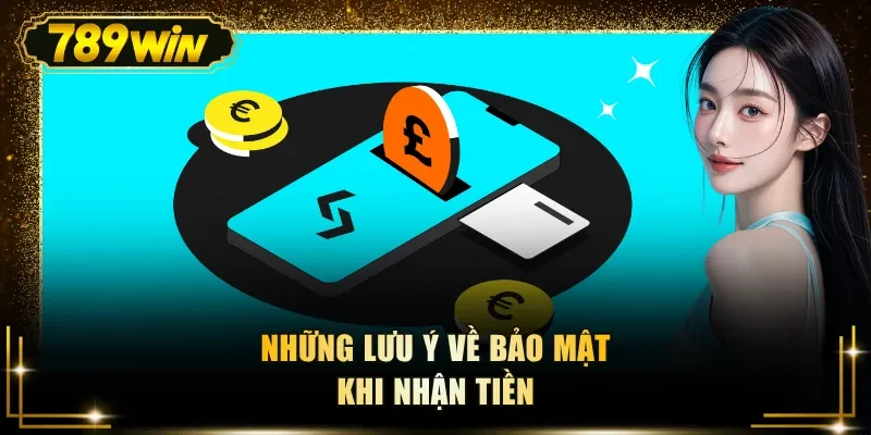 nhung luu y ve bao mat khi nhan tien Những lưu ý về bảo mật khi nhận tiền