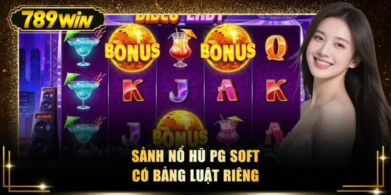 sanh no hu pg soft co bang luat rieng Sảnh nổ hũ PG Soft có bảng luật riêng