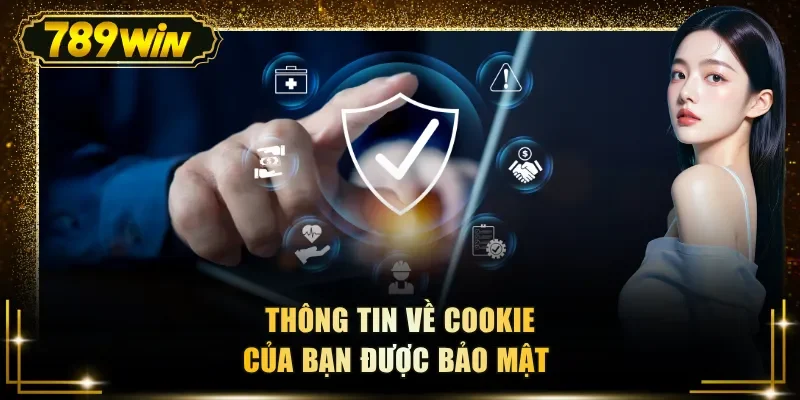 Thông tin về cookie của bạn được bảo mật