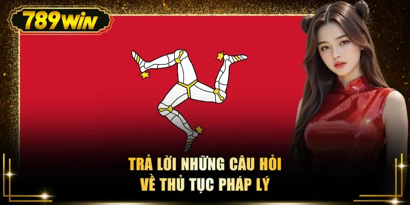 Trả lời những câu hỏi về thủ tục pháp lý