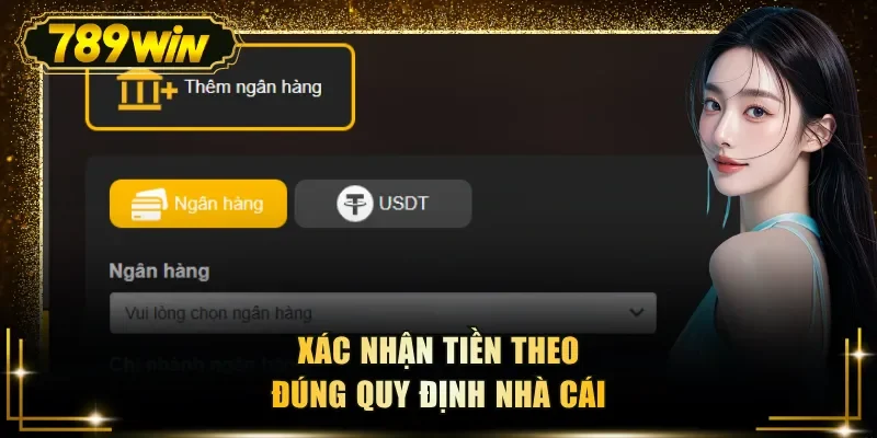 xac nhan tien theo dung quy dinh nha cai Xác nhận tiền theo đúng quy định nhà cái